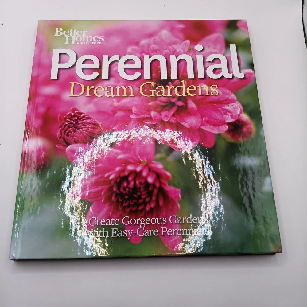 Better Homes and Gardens Perennial Dream Gardens Hardcover Gardening Book